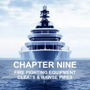 CHAPTER 9 Fire Fighting Equipment Cleats & Hawes Pipes